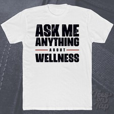 ASK ME ANY ABOUT WELLNESS
