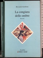 LA CONGIURA DELLE OMBRE. GARBETTA. ILA PALMA, EDIZIONI ASSOCIATE. 1ED, FIRMA.
