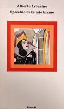 ARBASINO ALBERTO SPECCHIO DELLE MIE BRAME 1975 Einaudi