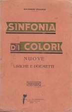 SINFONIA DI COLORI Nuove Liriche Poemetti di Antonio Pulito 1937 Cerreto Sannita