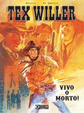 Vivo o morto! Tex Willer [Hardcover] Boselli, Mauro and De Angelis, Roberto