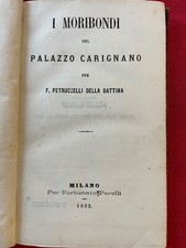 I MORIBONDI  DEL PALAZZO CARIGNANO-Petrucelli Della Gattina- PERELLI MILANO 1862