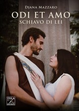 Odi et Amo. Schiavo di lei -