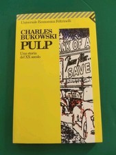 Pulp. Una Storia del XX Secolo - Charles Bukowski -  Feltrinelli 1998