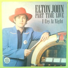 PART TIME LOVE/ I CRY AT NIGHT ELTON JOHN DISCO 45 GIRI 6079 651 1978