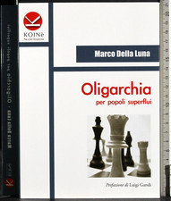 OLIGARCHIA. MARCO DELLA LUNA. KOINÈ. 1ED.
