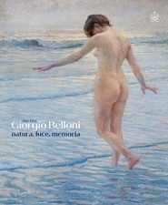 Giorgio Belloni. Natura, luce