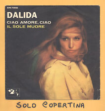 SOLO COPERTINA - 7" - DALIDA - Ciao amore, ciao - VG ITA