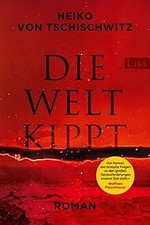 Die Welt kippt: Roman | Der