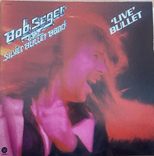 Bob Seger And The Silver