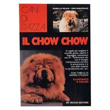 Isabella Milani - Siro Baruffaldi - CANI DI RAZZA - IL CHOW CHOW