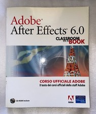 Adobe After Effects 6.0 Classroom in a Book + CD-ROM Ita Vers. For Collectors