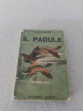 IL PADULE / Giulio D'Albenga 1° edizione 1940! Editoriale Olimpia