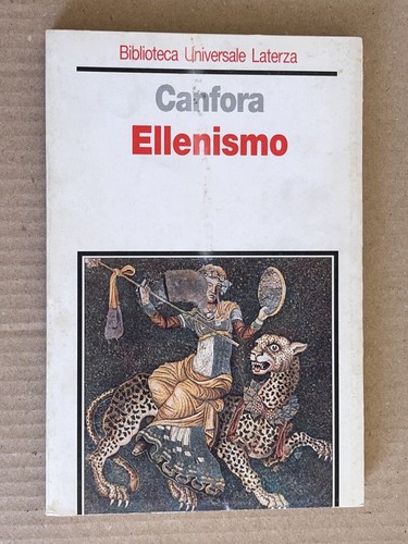Luciano canfora ellenismo - ellenismo,