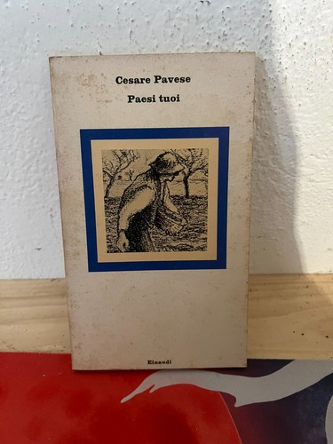 Cesare pavese paesi tuoi - cesare,