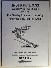 New Idea Mechanical Trailer type Sickle Bar Mower no. 30B Owner & Parts Manual