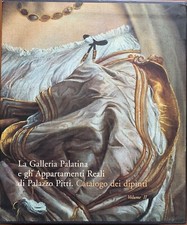 La Galleria Palatina e gli Appartamenti Reali di Palazzo Pitti. Catalogo dipinti