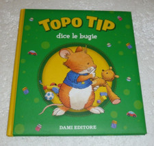 TOPO TIP DICE LE BUGIE - Dami Editore 2005