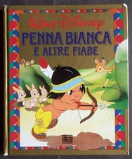 Walt Disney - PENNA BIANCA e ALTRE FIABE - libri per ragazzi - I ed. 1990