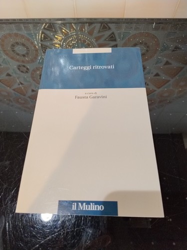 Carteggi ritrovati cura - a, di