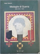 LIBRO WALTER TABACCHI MEDAGLIE DI GUERRA 1919-43 AFRICA D'ANNUNZIO CROCI 