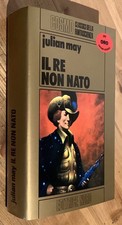 Il Re non nato - Julian May -