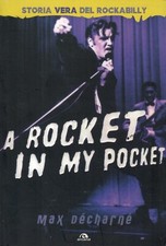 A ROCKET IN MY POCKET. LA VERA STORIA DEL ROCKABILLY ⚬ Max Decharne