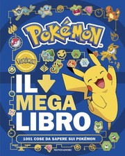Pokemon. Il Mega Libro. 1001