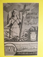 Sarzana (La Spezia). Erezione della Sede Sociale - Società Cattolica Pro Sarzana