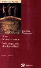Storia di Roma antica  - Theodor Mommsen (Sansoni) [2001]