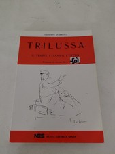 TRILUSSA  Il tempo, i luoghi, l’opera  Giuseppe D’Arrigo  Ed. Spada  Pref. Morra