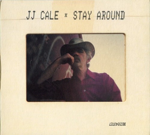 Cale stay around - j,