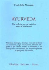 Ayurveda. Una medicina con una tradizione antica di seimila anni [2002] [2002]