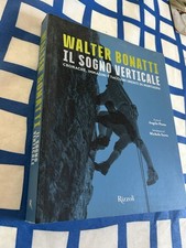 WALTER BONATTI-IL SOGNO VERTICALE CRONACHE,IMMAGINI E TACCUINI INEDITI Alpinismo