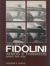 Micacchi,Dario. - Marco Fidolini. Atmos e Thanatos.Energia-Fabbrica-Tecnologia. 