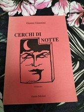 GIANNI GIANNINI - CERCHI DI NOTTE - ED: GUNDO - ANNO: 2008  (sb2