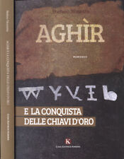 Aghìr e la conquista delle chiavi d' oro. . Stefano Mozzetta. 2014. IED.