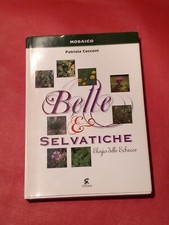 BELLE E SELVATICHE, Elogio