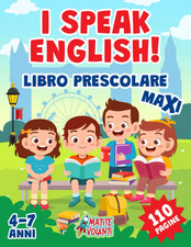 I SPEAK ENGLISH!: Libro Prescolare Maxi: 110 Pagine per Imparare L’Inglese. Alfa