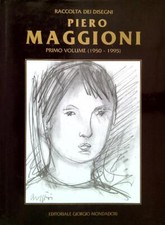 RACCOLTA DEI DISEGNI - PIERO MAGGIONI. PRIMO VOLUME (1950-1995) SEVESO GIORGIO