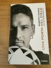 prima edizione 2001 roberto baggio UNA PORTA NEL CIELO UN'AUTOBIOGRAFIA limina