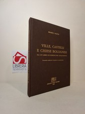 Ville, castelli e chiese bolognesi... - A cura di Mario Fanti - A. Forni, 1996