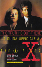 Mo1 - THE TRUTH IS OUT THERE LA GUIDA UFFICIALE A THE X FILES - ed. Bompiani 96