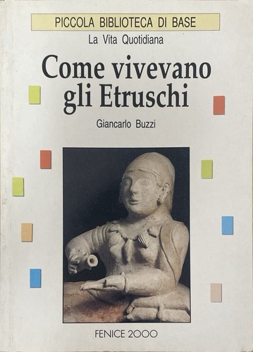 Come vivevano gli etruschi