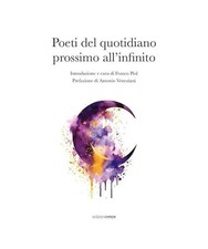 Poeti del quotidiano prossimo