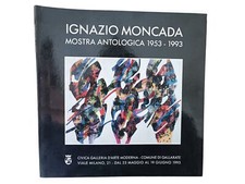 Ignazio Moncada Mostra antologica 1953 1993 Zanella 1500 copie Civica Galleria