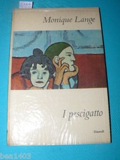  LANGE Monique, I pescigatto. Traduzione di Bianca Garufi. Seconda edizione