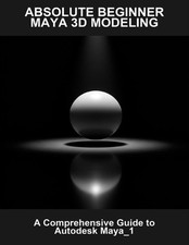 Absolute Beginner Maya 3D