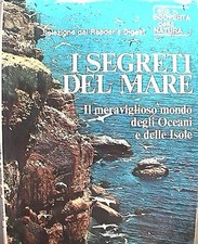 I SEGRETI DEL MARE Il meraviglioso mondo degli oceani Viaggi Subacque Guida di