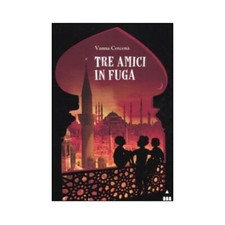 LIBRO TRE AMICI IN FUGA -